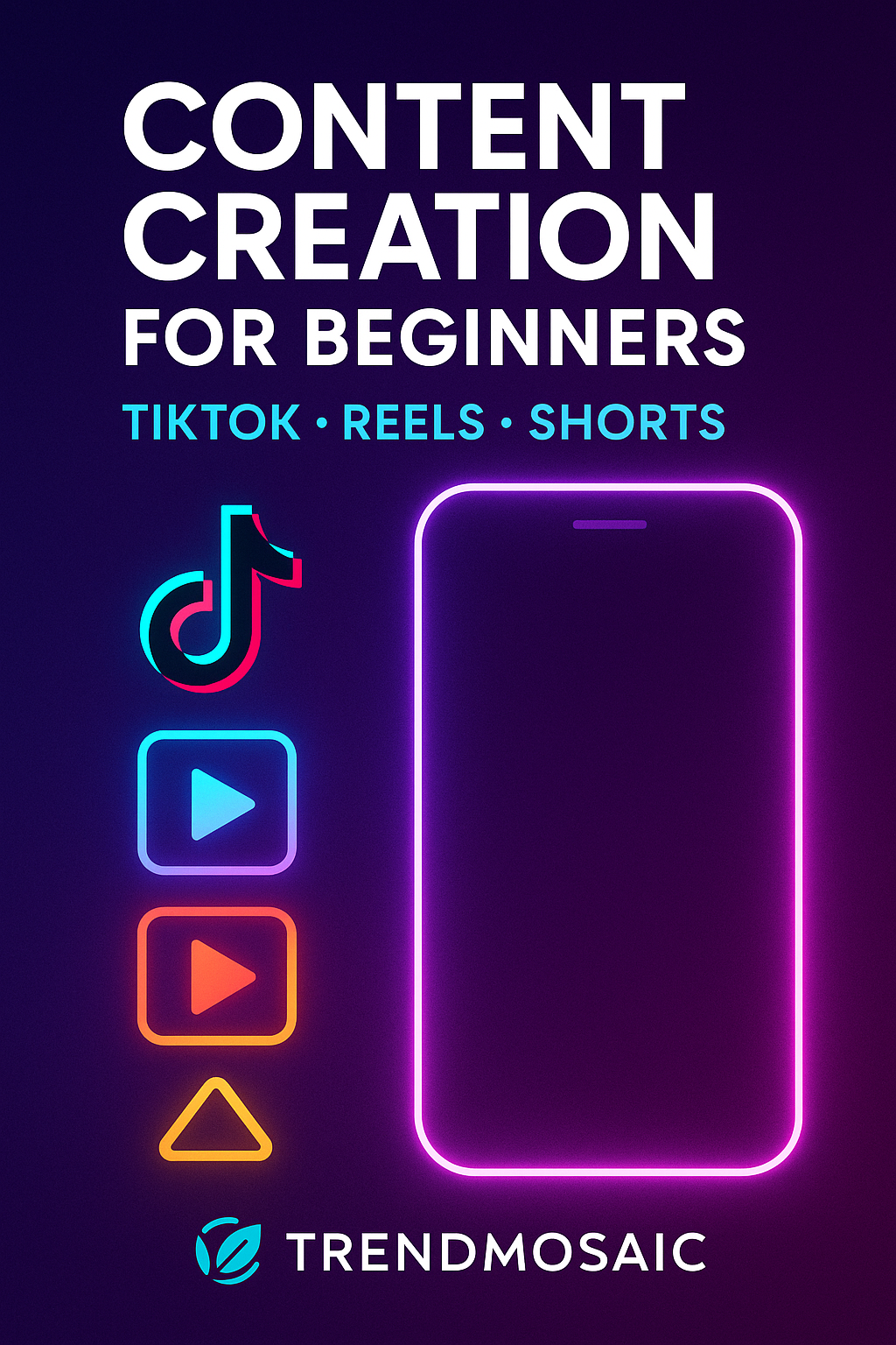 Content Creation for Beginners (TikTok • Reels • Shorts)